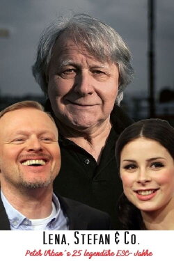 Lena, Stefan & Co. - Peter Urbans 25 legendäre ESC-Jahre (2024)