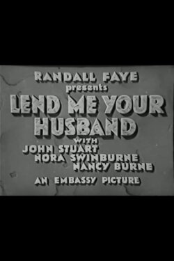 Lend Me Your Husband (1935) Lend Me Your Husband (1935)