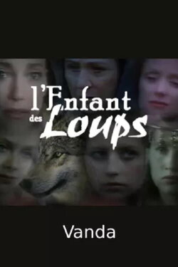 L'Enfant des loups, Vanda (1991) L'Enfant des loups, Vanda (1991)