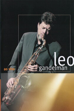 Leo Gandelman: Ao Vivo (2003) Leo Gandelman: Ao Vivo (2003)