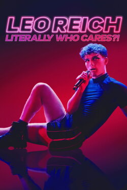 Leo Reich: Literally Who Cares?! (2023) Leo Reich: Literally Who Cares?! (2023)