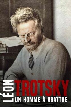 Léon Trotsky - Un homme à abattre (2022) Léon Trotsky - Un homme à abattre (2022)