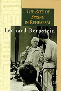 Leonard Bernstein: The Rite of Spring in Rehearsal (1988) Leonard Bernstein: The Rite of Spring in Rehearsal (1988)