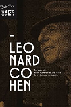 Leonard Cohen: I'm Your Man, From Montreal to the World (2016) Leonard Cohen: I'm Your Man, From Montreal to the World (2016)