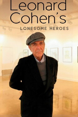 Leonard Cohen's Lonesome Heroes (2010) Leonard Cohen's Lonesome Heroes (2010)