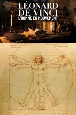 Léonard de Vinci, un homme en mouvement (2019) Léonard de Vinci, un homme en mouvement (2019)