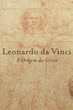 Leonardo da Vinci: The Origin of the Genius (2007)