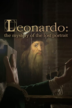 Leonardo: The Mystery of the Lost Portrait (2018) Leonardo: The Mystery of the Lost Portrait (2018)