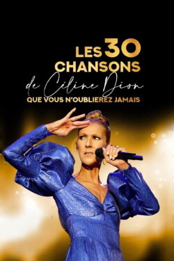 Les 30 chansons de Céline Dion que vous n'oublierez jamais (2021) Les 30 chansons de Céline Dion que vous n'oublierez jamais (2021)