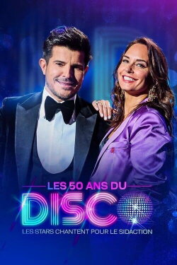 Les 50 ans du disco - Les stars chantent pour le Sidaction (2023) Les 50 ans du disco - Les stars chantent pour le Sidaction (2023)