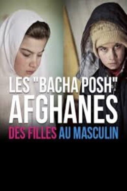 Les basha posh afghanes, des filles au masculin (2013)