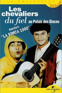 Les Chevaliers du Fiel : Au Palais des Glaces (1997) Les Chevaliers du Fiel : Au Palais des Glaces (1997)