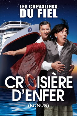 Les chevaliers du Fiel : Croisière d'enfer ! (Bonus) (2014) Les chevaliers du Fiel : Croisière d'enfer ! (Bonus) (2014)
