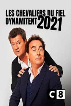 Les Chevaliers du fiel dynamitent 2021 (2021) Les Chevaliers du fiel dynamitent 2021 (2021)