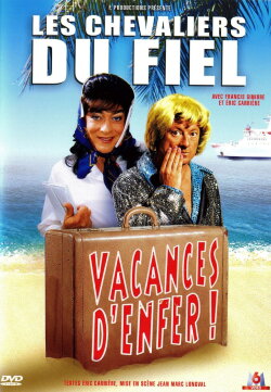 Les Chevaliers du fiel : Vacances d’enfer ! (2011) Les Chevaliers du fiel : Vacances d’enfer ! (2011)