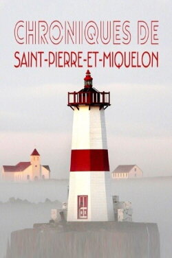 Les chroniques de Saint-Pierre et Miquelon (2020)