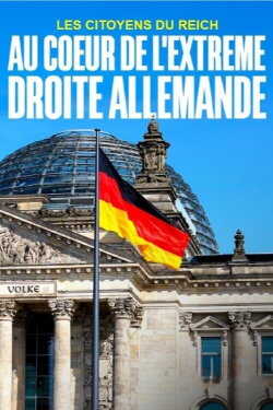 Les citoyens du Reich - Au coeur de l’extrême droite allemande (2023) Les citoyens du Reich - Au coeur de l’extrême droite allemande (2023)
