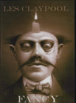 Les Claypool: Fancy (2007)