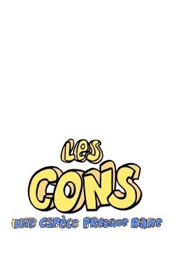 Les Cons… une espèce presque rare (2018) Les Cons… une espèce presque rare (2018)