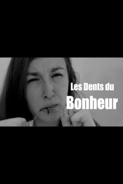 Les dents du bonheur (2020) Les dents du bonheur (2020)