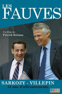 Les fauves: Sarkozy - Villepin, 15 ans d'affrontements (2012) Les fauves: Sarkozy - Villepin, 15 ans d'affrontements (2012)