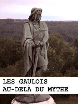 Les Gaulois au-delà du mythe (2013) Les Gaulois au-delà du mythe (2013)