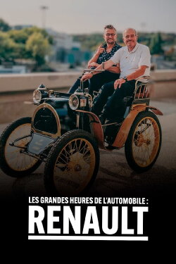 Les Grandes Heures de l'automobile : Renault (2021) Les Grandes Heures de l'automobile : Renault (2021)
