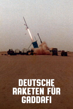 Deutsche Raketen für Gaddafi (2021) Deutsche Raketen für Gaddafi (2021)