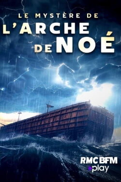 Les mystères de l'arche de Noé (2024) Les mystères de l'arche de Noé (2024)