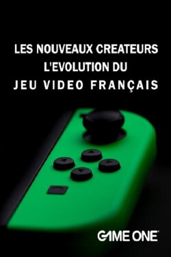 Les Nouveaux Créateurs L'évolution Du Jeu Video Français (2018) Les Nouveaux Créateurs L'évolution Du Jeu Video Français (2018)