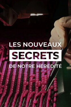Les Nouveaux Secrets de notre hérédité (2015) Les Nouveaux Secrets de notre hérédité (2015)