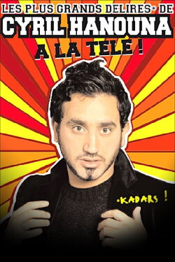 Les plus grands délires de Cyril Hanouna à la télé ! (2006) Les plus grands délires de Cyril Hanouna à la télé ! (2006)