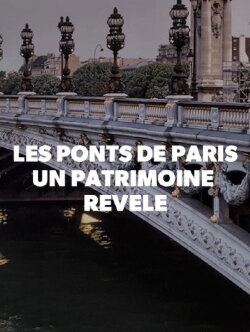 Les Ponts de Paris, un Patrimoine Révélé (2020)