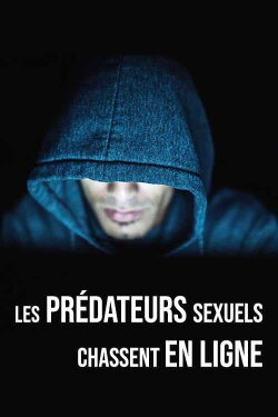 Les prédateurs sexuels chassent en ligne (2021) Les prédateurs sexuels chassent en ligne (2021)