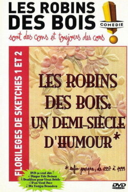 Les Robins des bois - sont des cons et toujours des cons - Florilèges de sketches 1 et 2 (2006) Les Robins des bois - sont des cons et toujours des cons - Florilèges de sketches 1 et 2 (2006)