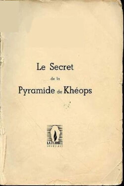 LES SECRETS DE LA PYRAMIDE DE KHÉOPS (2015) LES SECRETS DE LA PYRAMIDE DE KHÉOPS (2015)