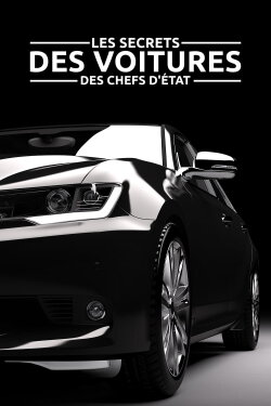 Les Secrets des voitures des chefs d'État (2017)