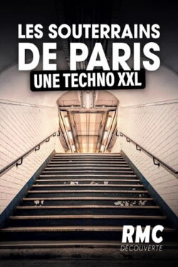 Les souterrains de Paris une techno XXL (2023) Les souterrains de Paris une techno XXL (2023)