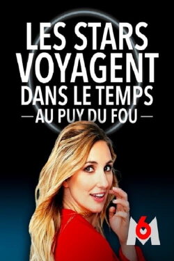 Les Stars voyagent dans le temps au Puy du Fou (2021) Les Stars voyagent dans le temps au Puy du Fou (2021)
