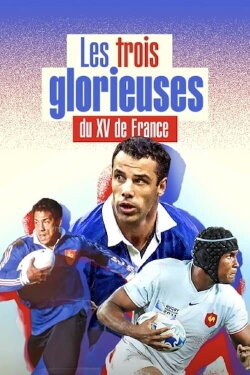 Les Trois Glorieuses du XV de France (2023) Les Trois Glorieuses du XV de France (2023)