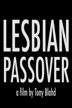 Lesbian Passover (2011)