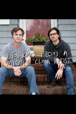 Lessons from a Middle Class Artist (2018) Lessons from a Middle Class Artist (2018)