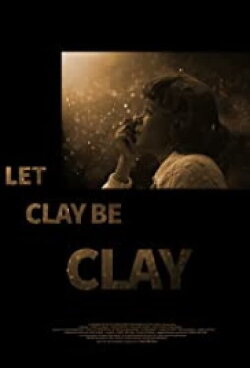 Let Clay Be Clay (2013) Let Clay Be Clay (2013)