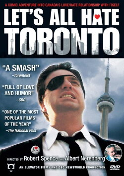 Let's All Hate Toronto (2007) Let's All Hate Toronto (2007)