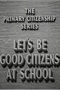 Let's Be Good Citizens at School (1953) Let's Be Good Citizens at School (1953)