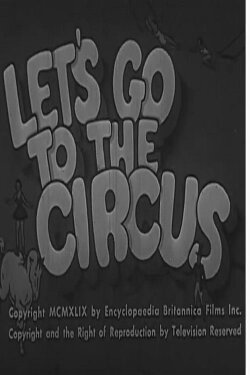 Let's Go To The Circus (1949) Let's Go To The Circus (1949)