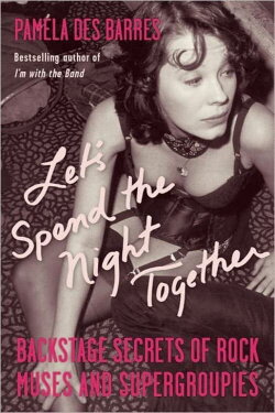 Let’s Spend the Night Together: Confessions of Rock’s Greatest Groupies (2010) Let’s Spend the Night Together: Confessions of Rock’s Greatest Groupies (2010)