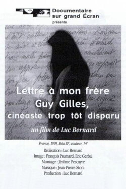 Letter to my brother Guy Gilles, filmmaker who passed away too soon (1999)