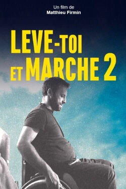 Lève-toi et marche - 4 ans plus tard (2018) Lève-toi et marche - 4 ans plus tard (2018)