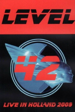 Level 42 - Live in Holland (2009) Level 42 - Live in Holland (2009)